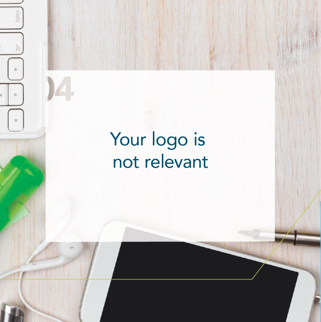 Your logo is not relevant